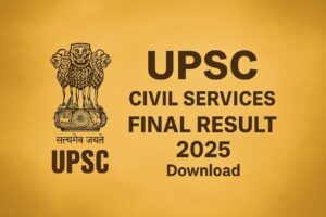 Read more about the article UPSC Civil Services Final Result 2025 Download