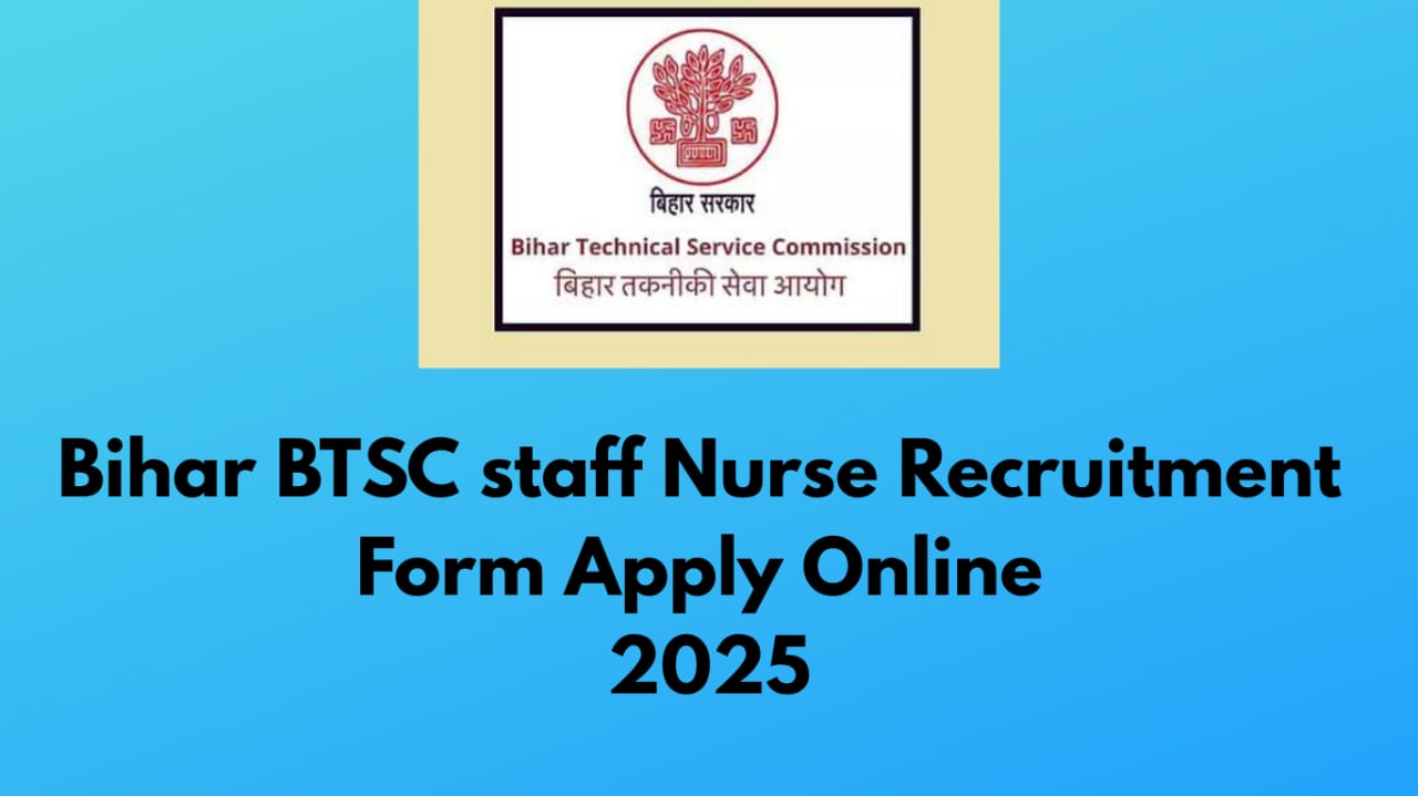 Read more about the article Bihar BTSC Staff Nurse Recruitment 2025 Form Apply online post Available 11389