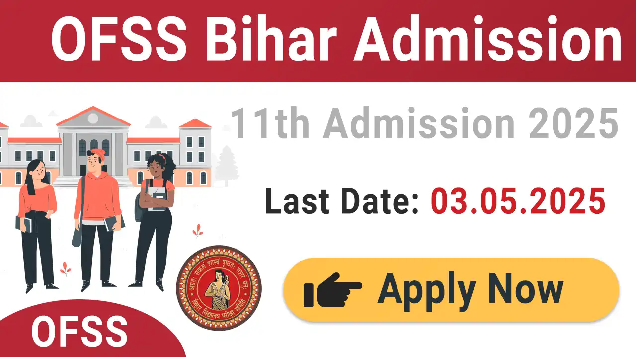 Read more about the article OFSS Bihar 11th Admission 2025  Online Form ofssbihar.net