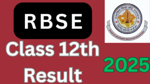 Read more about the article Rajasthan Board RBSE Class 12th Result 2025